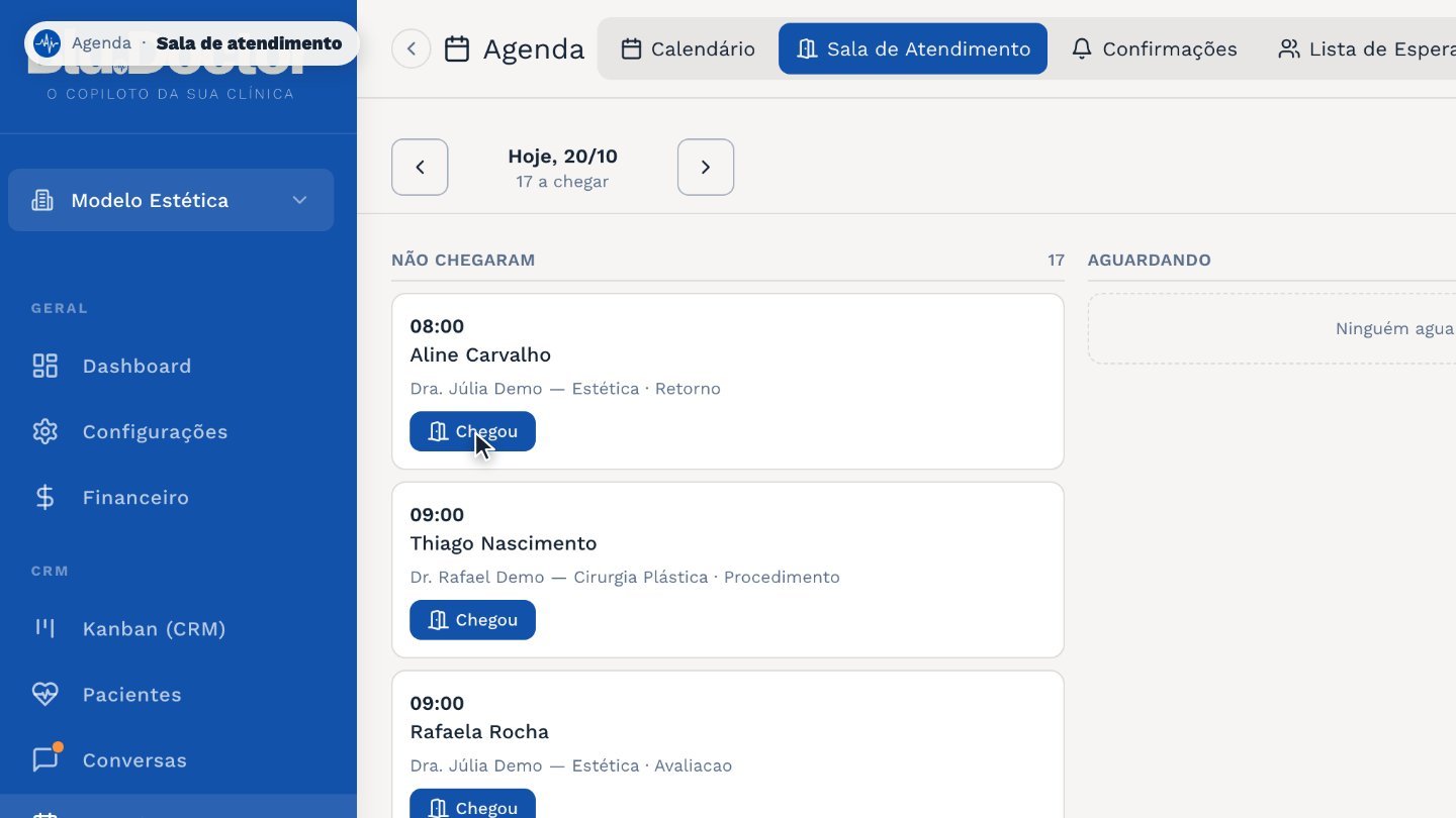 Quando o paciente chegar, clique em Chegou. Ele passa para Aguardando.