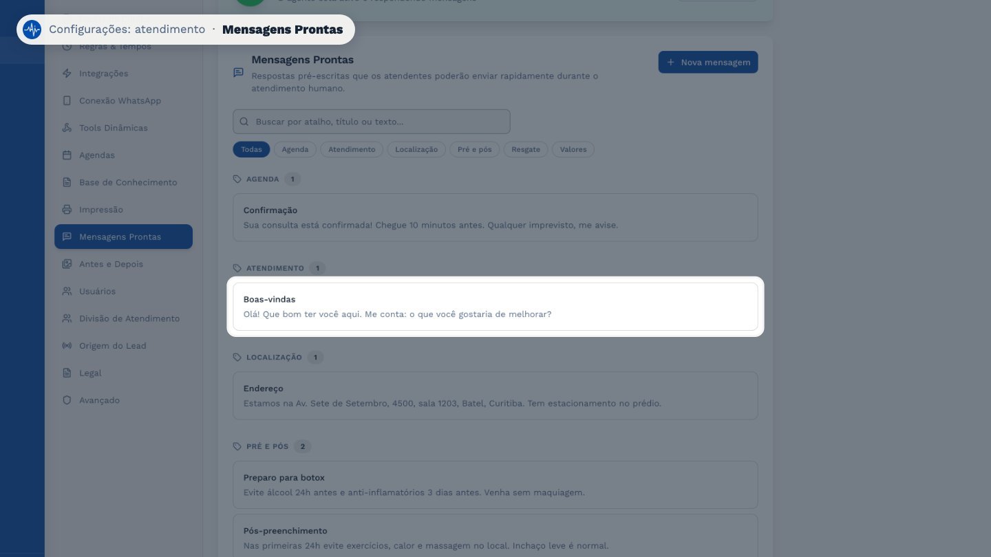 Mensagens Prontas são respostas que a equipe envia com um clique durante o atendimento, como o endereço, os valores ou o preparo de um procedimento.