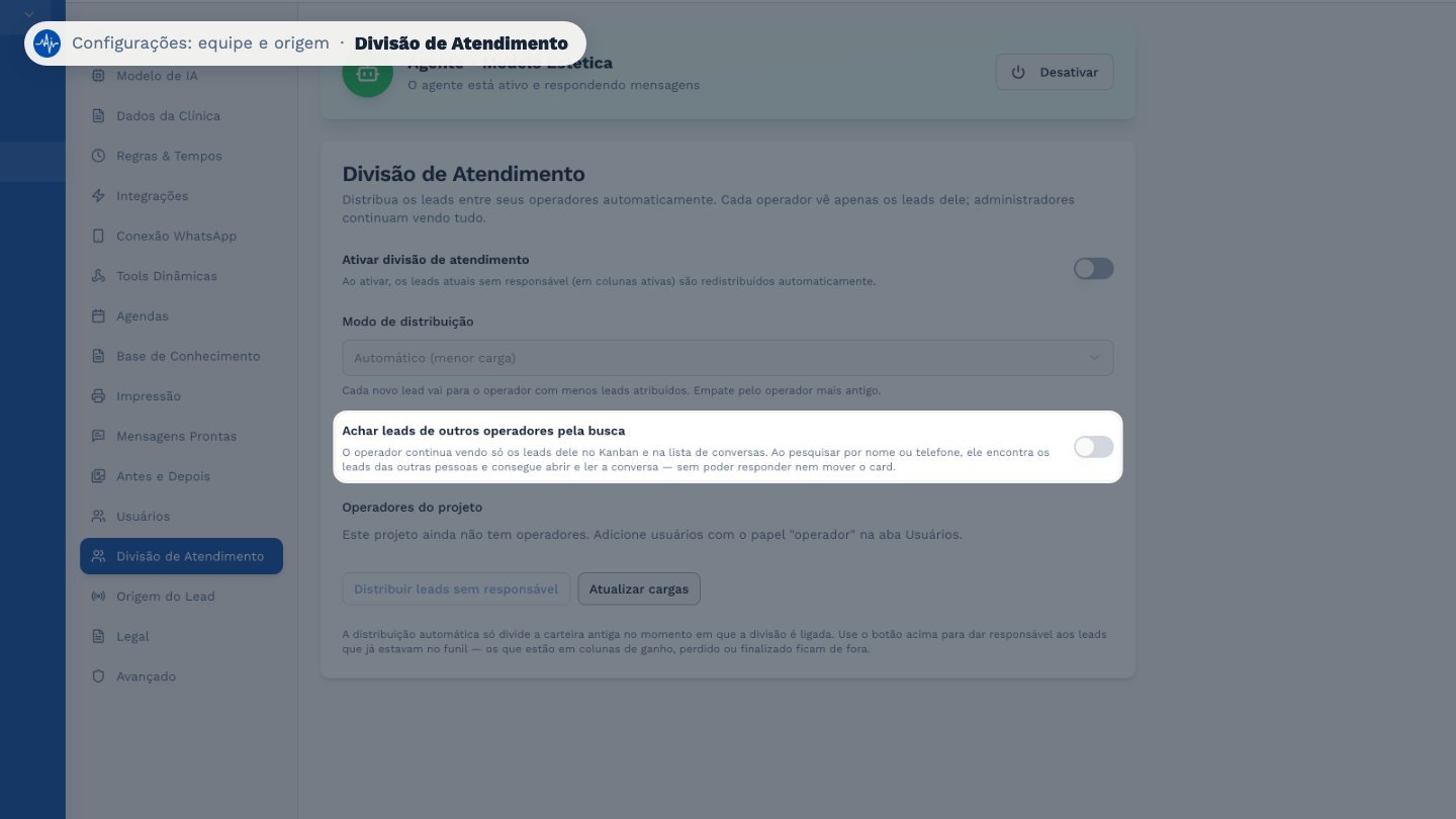 Se quiser, deixe o operador achar leads dos colegas pela busca, só para ler a conversa.