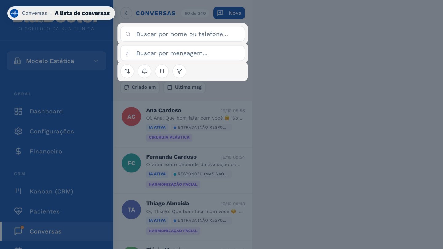 Busque por nome, telefone ou por uma palavra da conversa. E filtre por etapa do funil, tags, não lidas ou data.