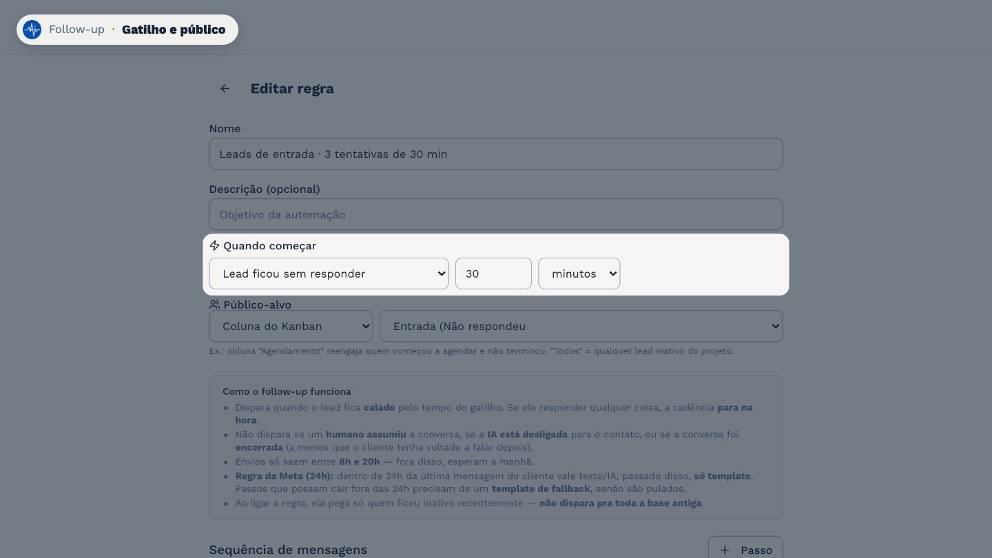 Primeiro, quando começar. Neste exemplo, depois de trinta minutos sem resposta.