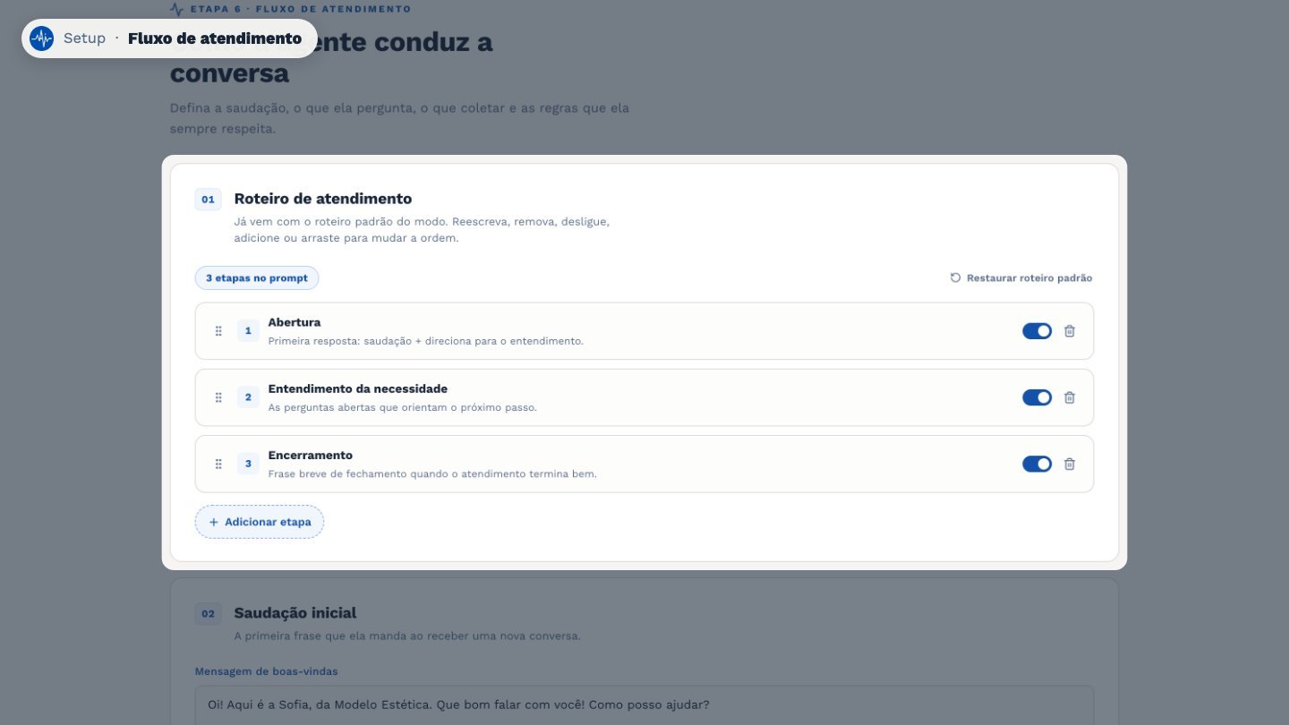 Em Fluxo de atendimento, você define como a agente conduz a conversa. O roteiro já vem pronto, e dá para ajustar as etapas.