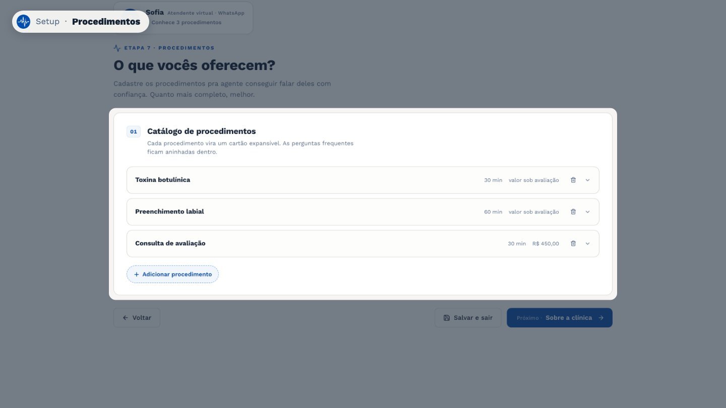 Em Procedimentos, cadastre o que a clínica oferece, com a duração, a descrição, e se a agente pode informar o valor. Se não puder, escreva como ela explica o preço.